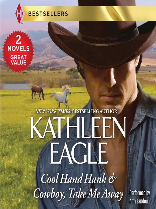 Title details for Cool Hand Hank & Cowboy, Take Me Away by Kathleen Eagle - Available